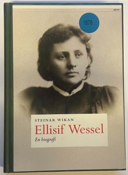Ellisif Wessel - en biografi (Steinar Wikan)