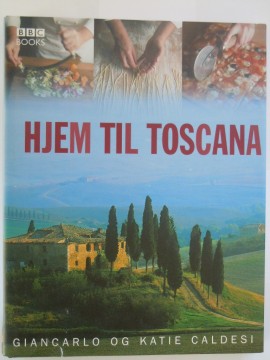 Hjem til Toscana (Giancarlo og Katie Caldesi)