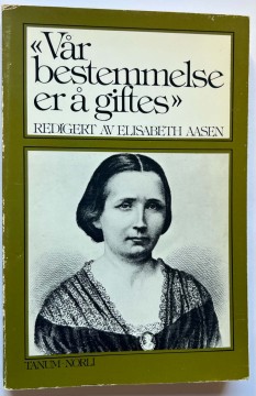 Vår bestemmelse er å giftes (Elisabeth Aasen) 