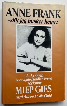 Anne frank - slik jeg husker henne (Miep Gies)
