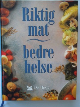 Riktig mat - bedre helse (Liz Clasen red)