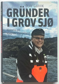 Grunder i grov sjø - historia om Magnus Stangeland (Olav Garvik)