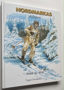 Nordmarkas skiløpere - noen av dem (Trygve Christensen)