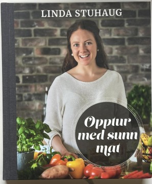 Opptur med sunn mat (Linda Stuhaug)