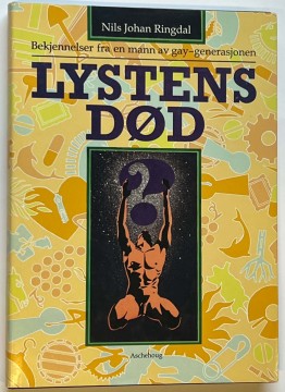 Lystens død - bekjennelser fra en mann av gay-generasjonen (Nils Johan Ringdal)