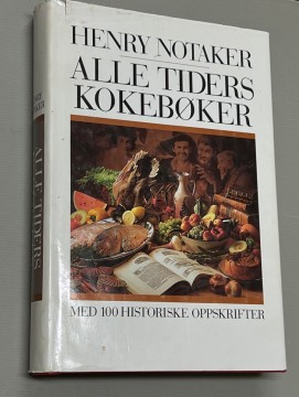 Alle tiders kokebøker (Henry Notaker)