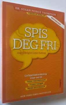 Spis deg fri med Bright Line Eating (Dr. Susan Peirce Thompson)