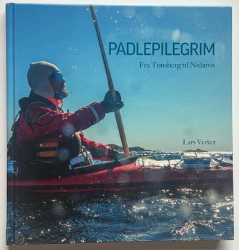 Padlepilegrim - fra Tønsberg til Nidaros (Lars Verket)