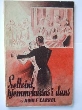 Lettvint hjemmekursus i dans (Adolf Carrol)