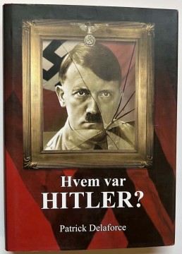 Hvem var hitler? (Patrick Delaforce)
