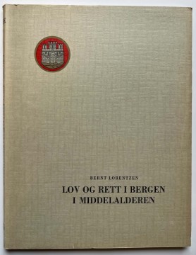Lov og rett i Bergen i middelalderen (Bernt Lorentzen)