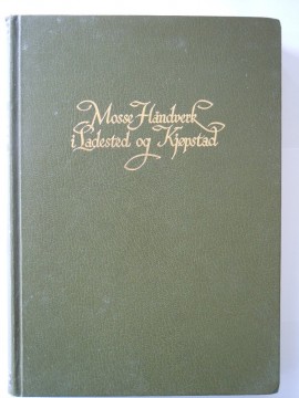 Mosse Håndverk i Ladested og Kjøpstad (Henry Brinchmann)